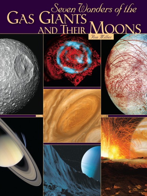 Title details for Seven Wonders of the Gas Giants and Their Moons by Ron Miller - Available